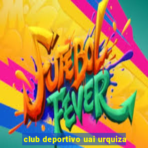 club deportivo uai urquiza